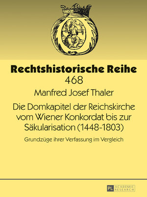 cover image of Die Domkapitel der Reichskirche vom Wiener Konkordat bis zur Saekularisation (1448–1803)